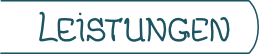 &nbsp;&nbsp;Leistungen&nbsp;&nbsp;